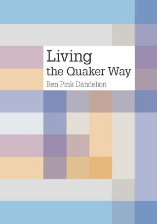 Living the Quaker way (Kindle Edition)