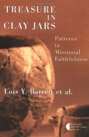 Treasure in Clay Jars: Patterns in Missional Faithfulness (The Gospel and Our Culture Series) (The Gospel and Our Culture Series (GOCS))