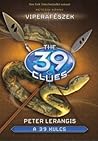 A 39 kulcs 7. - Viperafészek by Peter Lerangis