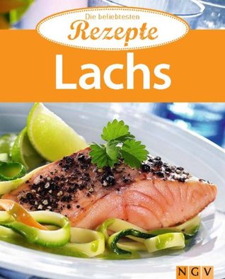Lachs: Die beliebtesten Rezepte (German Edition)