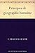 Principes de géographie humaine (French Edition)