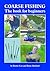 COARSE FISHING The book for beginners by Bertie Cox