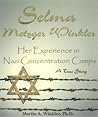 Selma Metzger Winkler: Her Experience in Nazi Concentration Camp