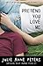 Pretend You Love Me by Julie Anne Peters