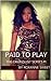 Paid To Play by Roxanne Sweet