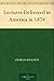 Lectures Delivered in America in 1874