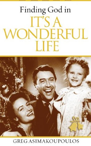 Finding God in It's A Wonderful Life (Kindle Edition)