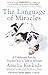 The Language of Miracles by Amelia Kinkade