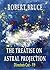 The Treatise on Astral Proj...