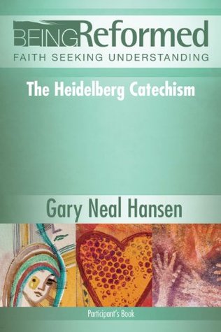 Being Reformed: The Heidelberg Catechism, Participant's Book (Kindle Edition)