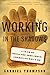 Working in the Shadows: A Year of Doing the Jobs (Most) Americans Won't Do