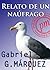 Relato de un náufrago by Gabriel García Márquez Relato de un náufrago by Gabriel García Márquez