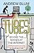 Tubes: Behind the Scenes at the Internet