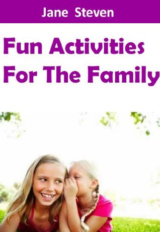 Fun Activities For The Family (Kindle Edition)
