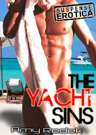 The Yacht Sins - Suspense Erotica - Get it Now! (Kindle Edition)