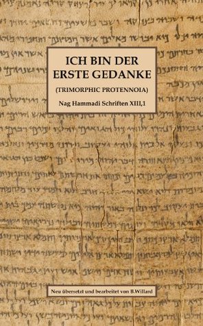 Ich bin der erste Gedanke (Trimorphic Protennoia) (TurpentinE-Books) (German Edition)