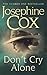 Don't Cry Alone by Josephine Cox