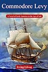 Commodore Levy: A Novel of Early America in the Age of Sail (Modern Jewish History)