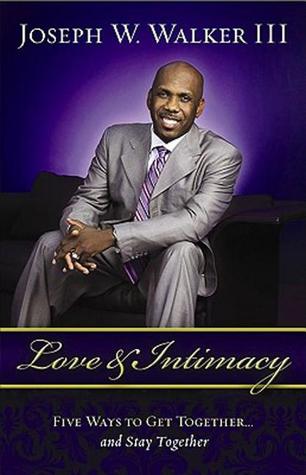 Love and Intimacy: Five Ways to Get Together and Stay Together (Paperback)