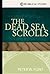 The Dead Sea Scrolls by Peter W. Flint
