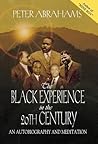 The Black Experience in the 20th Century: An Autobiography and Meditation The Black Experience in the 20th Century: An Autobiography and Meditation