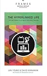 Hyperlinked Life, Paperback (Frames Series) by Jun Young