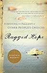Ragged Hope: Surviving the Fallout of Other People's Choices