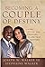 Becoming a Couple of Destiny: Living, Loving, and Creating a Life that Matters