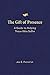 The Gift of Presence: A Guide to Helping Those Who Suffer
