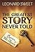 The Greatest Story Never Told by Leonard Sweet