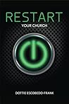 ReStart Your Church by Dottie Escobedo-Frank