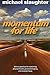 Momentum for Life: Biblical Practices for Sustaining Physical Health, Personal Integrity, and Strategic Focus