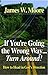 If You're Going the Wrong Way...Turn Around!: How to Head in God's Direction