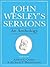 John Wesley's Sermons: An A...