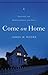Come On Home: Healing the H...