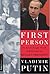 First Person: An Astonishingly Frank Self-Portrait by Russia's President Vladimir Putin