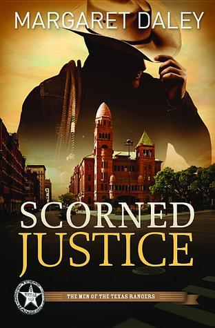 Scorned Justice (Men of the Texas Rangers, #3)