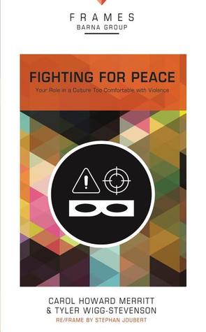 Fighting for Peace, Paperback (Frames Series): Your Role in a Culture Too Comfortable with Violence