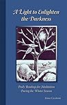 A Light to Enlighten the Darkness: Daily Readings for Meditation during the Winter Season (Volume 227) (Cistercian Studies Series)