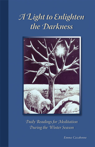 A Light to Enlighten the Darkness: Daily Readings for Meditation during the Winter Season (Volume 227) (Cistercian Studies Series)