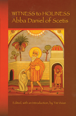 Witness to Holiness: Abba Daniel of Scetis (Volume 219) (Cistercian Studies Series)