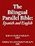 The Bilingual Parallel Bible: English and Spanish