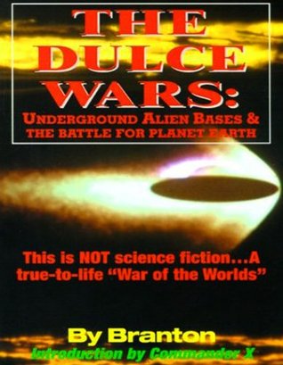 The Dulce Wars: Underground Alien Bases and the Battle for Planet Earth (Kindle Edition)