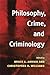 Philosophy, Crime, and Crim...