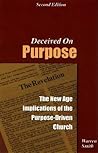 Deceived on Purpose: The New Age Implications of the Purpose Driven Church: The New Age Implications of the Purpose-Driven Life Book cover for Deceived on Purpose: The New Age Implications of the Purpose Driven Church: The New Age Implications of the Purpose-Driven Life