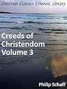 Creeds of Christendom, Vol 3: The Evangelical Protestant Creeds