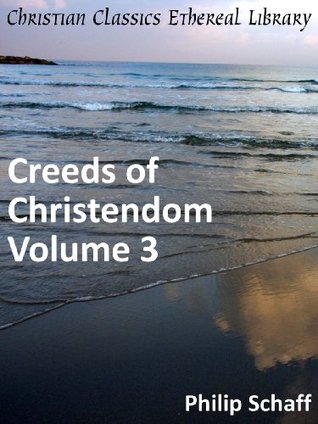 Creeds of Christendom, Vol 3: The Evangelical Protestant Creeds (Kindle Edition)