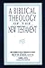A Biblical Theology of the New Testament by Roy B. Zuck A Biblical Theology of the New Testament by Roy B. Zuck