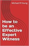 Book cover for How to be an Effective Expert Witness