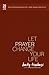Let Prayer Change Your Life